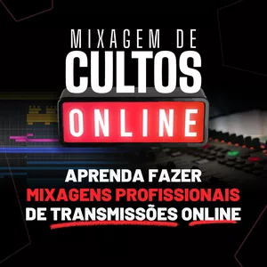 Imagem de capa para o Curso online MIXAGEM DE CULTOS ONLINE - MCO