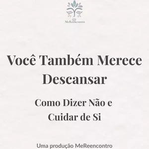 Imagem de capa para o Ebook Você Também Merece Descansar: Como Dizer Não e Cuidar de Si