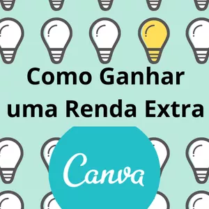 Imagem de capa para o Ebook Como Ganhar uma Renda Extra Criando Artes no Canva 