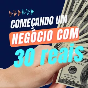 Imagem de capa para o Ebook Começando um negocio com R$ 30