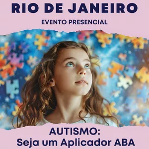 Imagem de capa para o Evento presencial RIO - 09 Nov - AUTISMO - Terapia ABA na prática.