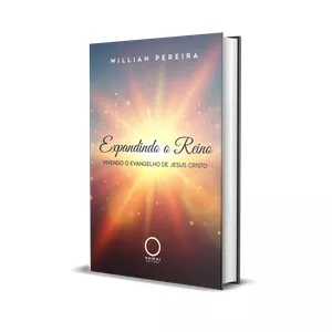Imagem de capa para o Ebook Livro Digital Expandindo o Reino - Vivendo o Evangelho de Jesus Cristo