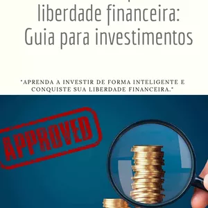 Planilha O caminho para a liberdade financeira: Guia para investimentos