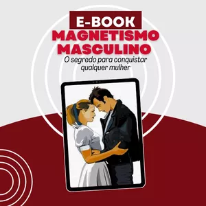 Imagem de capa para o Ebook Magnetismo Masculino: O segredo para conquistar qualquer mulher
