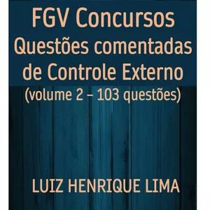 Imagem de capa para o Ebook QUESTÕES COMENTADAS DE CONTROLE EXTERNO - Volume 2 FGV Concursos (103 questões)