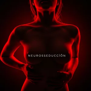 Imagen de portada para Ebook NEUROSEDUCCIÓN – El Deseo Empieza en la Mente, No en el Cuerpo