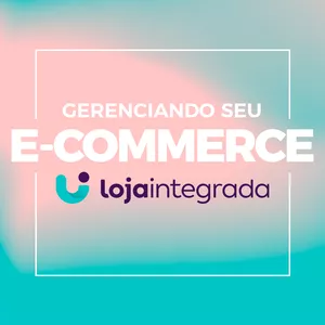 Imagem de capa para o Curso online Gerenciando seu E-commerce na Loja Integrada