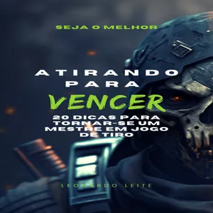 Imagem de capa para o Ebook Atirando para Vencer - 20 Dicas para Tornar-se um Mestre em Jogo de Tiro