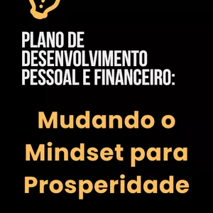 Imagem de capa para o Ebook Plano de Desenvolvimento Pessoal e Financeiro: Mudando o Mindset para Prosperidade