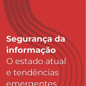 Imagem de capa para o Ebook Segurança da informação O estado atual e tendências emergentes