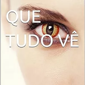 Imagem de capa para o Ebook O OLHO QUE TUDO VÊ!