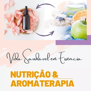 Imagem de capa para o Ebook Vida Saudável em Essência - Nutrição e Aromaterapia