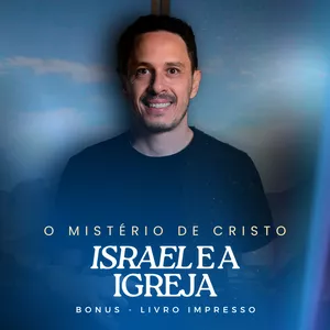 Imagem de capa para o Curso online Israel e a Igreja - O Mistério de Cristo. (BÔNUS LIVRO 'O MISTÉRIO DE CRISTO')