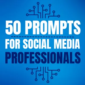 Cover image for Ebook 50 Advanced Prompts for Social Media Professionals