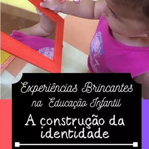Imagem de capa para o Ebook PLANOS DE AULA EDUCAÇÃO INFANTIL- E-book Experiências Brincantes: Volume 1 -A construção da Identidade