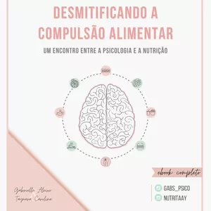 Imagem principal do produto DESMITIFICANDO A COMPULSÃO ALIMENTAR: Um encontro entre a psicologia e a nutrição.