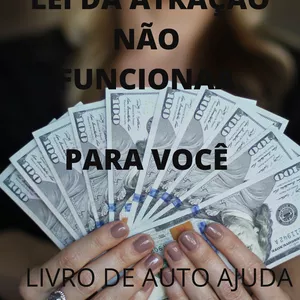 Imagem de capa para o Ebook PORQUE A LEI DA ATRAÇÃO NÃO FUNCIONA PARA VOCÊ 