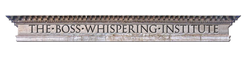 The Boss Whispering Institute