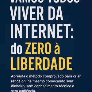 Imagem de capa para o Ebook Vamos Todos Viver da Internet – Do Zero à Liberdade