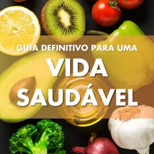 Imagem de capa para o Ebook GUIA DEFINITIVO PARA UMA VIDA SAUDÁVEL