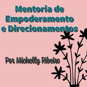 Imagem de Mentoria de Empoderamento Pessoal e Direcionamentos criado por Michelly Ribeiro na hotmart