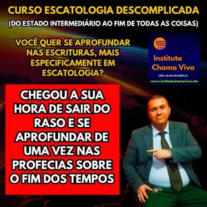 Escatologia Descomplicada: Do Estado Intermediário ao Fim de todas as coisas 