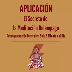 Imagen de portada para Curso online Aplicación - El Secreto de la Meditación Relámpago - Reprogramación Mental en Solo 5 Minutos al Día