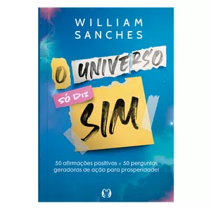Imagem de capa para o Ebook LIVRO FÍSICO - O UNIVERSO SÓ DIZ SIM