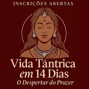 Imagem de capa para o Curso online Vida Tântrica em 14 Dias: O Despertar do Prazer