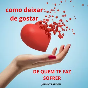 Imagem de capa para o Curso online Como deixar de gostar de quem te faz sofrer