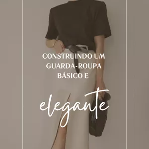 Imagem de capa para o Ebook Construindo um Guarda-Roupa Básico e elegante