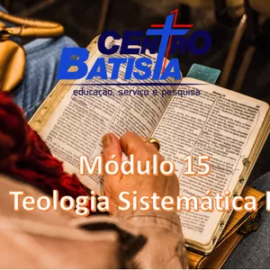 Imagem principal do produto FORMAÇÃO BÍBLICA MINISTERIAL - MÓDULO 15- TEOLOGIA SISTEMÁTICA II