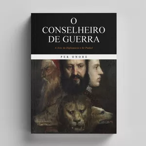 Imagem de capa para o Ebook O Conselheiro de Guerra: A Arte da Diplomacia e do Punhal