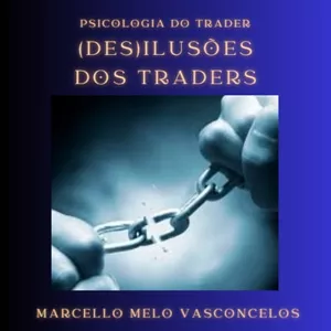 Imagem de capa para o Ebook (DES)ILUSÕES DOS TRADERS