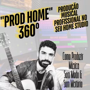 Imagem de capa para o Curso online PROD HOME 360º - Produção Musical Profissional no seu Home Studio