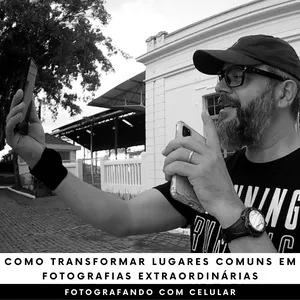 Imagem de capa para o Curso online Curso de Fotografia com Celular - Lugares Comuns x Fotografias Extraordinárias