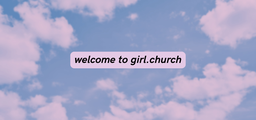 welcome to girl.church logo