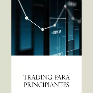 Imagen de portada para Ebook "Trading para principiantes: Cómo empezar en el mundo de la inversión"