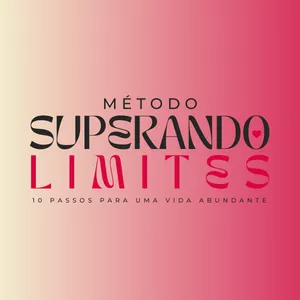 Imagem de capa para o Curso online Superando limites - 10 passos para uma vida abundante