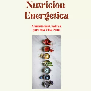 Imagen de portada para Ebook Nutrición Energética: Alimenta tus Chakras para una Vida Plena