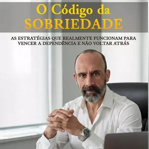 Imagem de capa para o Curso online O Código da Sobriedade | As estratégicas que Realmente funcionam para vencer a dependência e não voltar atrás