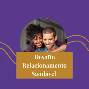 Imagem de capa para o Curso online Desafio Relacionamento Saudável 