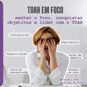 Imagem de capa para o Ebook TDAH EM FOCO - Como manter o foco, conquistar objetivos e lidar com o TDAH.
