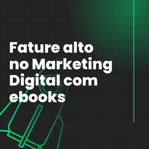 Imagem de capa para o Ebook Fature Alto no Marketing Digital com Ebooks