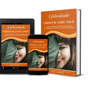 Imagem de capa para o Ebook A FELICIDADE COMEÇA EM VOCÊ