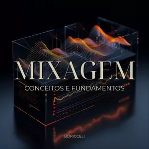 Imagem de capa para o Curso online O Idioma da Mixagem - Conceitos e Fundamentos de Mixagem