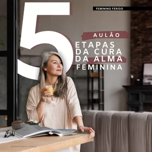 Imagem de capa para o Curso online Aulão: As 5 etapas da cura da alma feminina