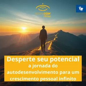 Imagem do curso Desperte Seu Potencial: A Jornada do Autodesenvolvimento para um Crescimento Pessoal Infinito (Libras)