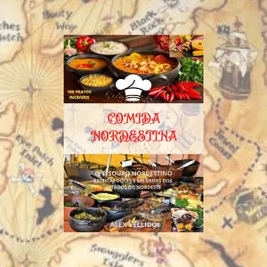 COMIDA NORDESTINA - O TESOURO NORDESTINO