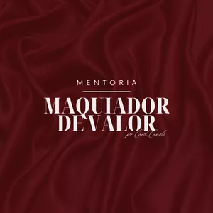 Imagem de capa para o Serviço online Mentoria Maquiador de Valor por Carol Camelo